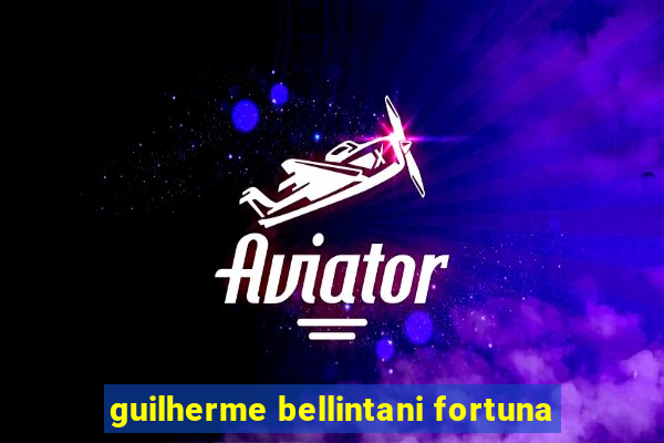 guilherme bellintani fortuna