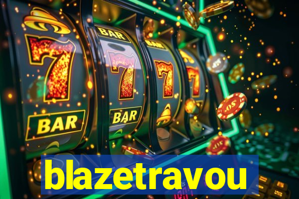 blazetravou