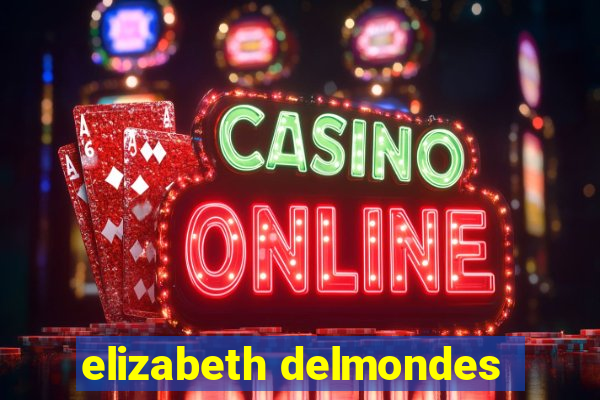 elizabeth delmondes