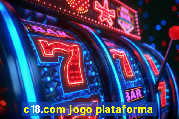 c18.com jogo plataforma