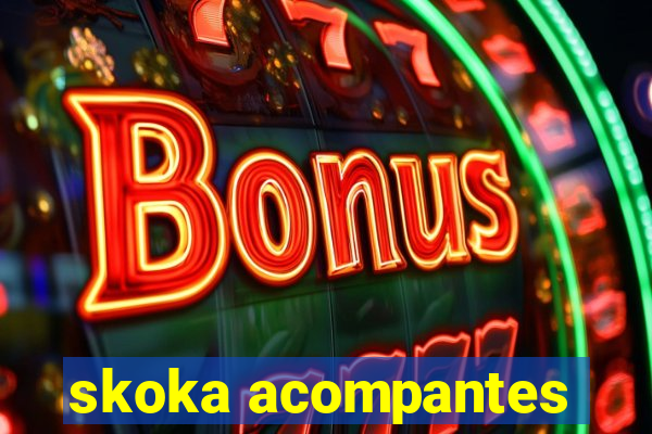skoka acompantes