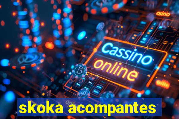 skoka acompantes
