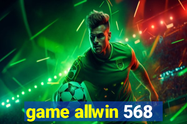 game allwin 568