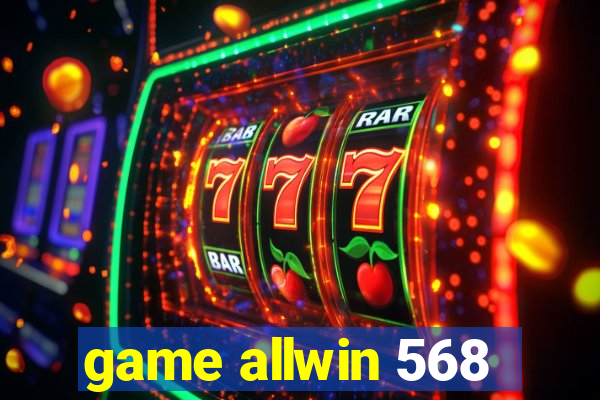 game allwin 568