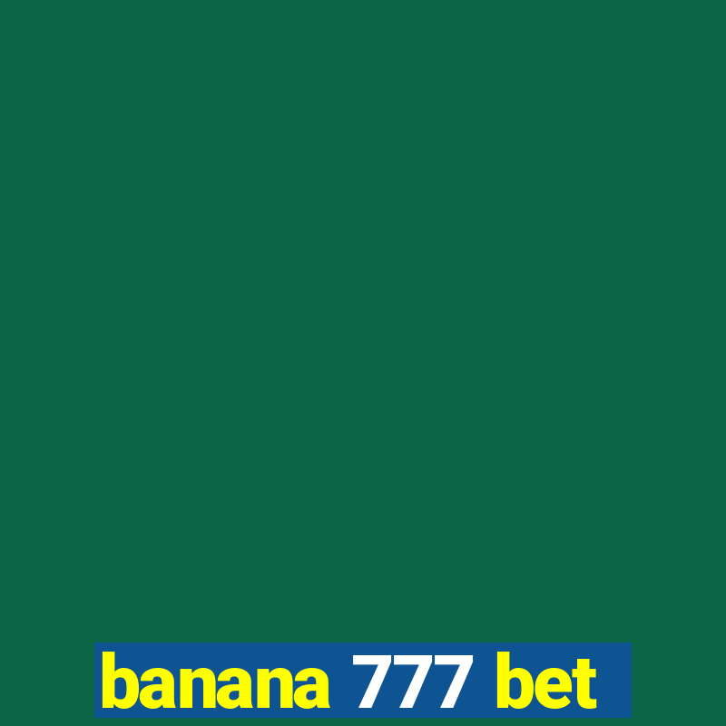 banana 777 bet