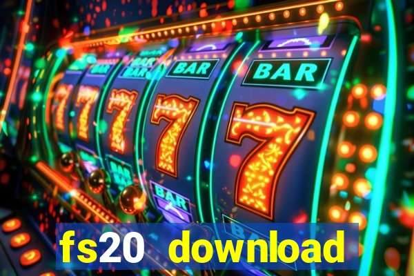 fs20 download dinheiro infinito