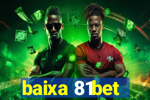 baixa 81bet