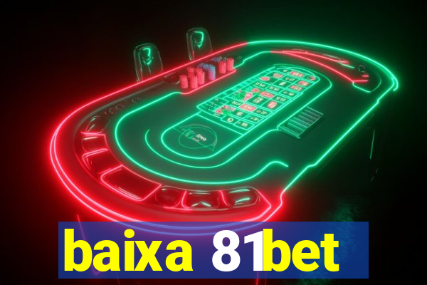 baixa 81bet