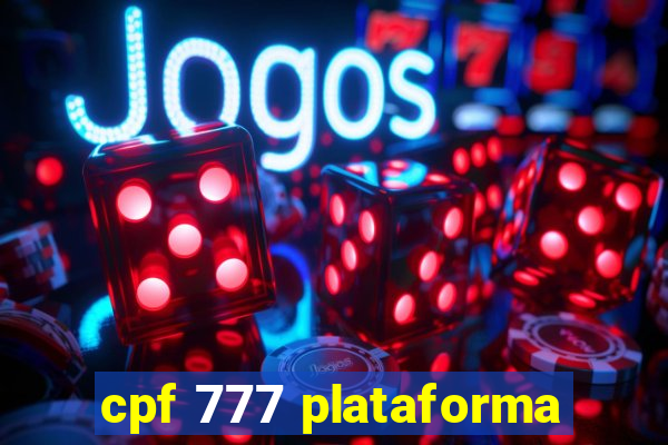 cpf 777 plataforma