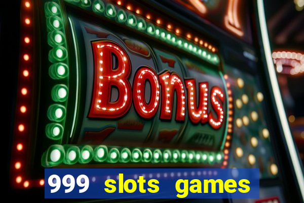 999 slots games download apk