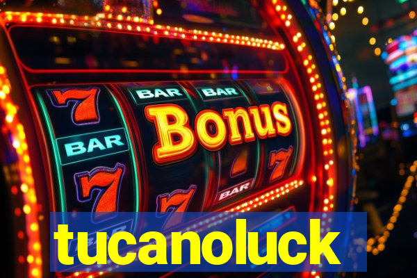 tucanoluck