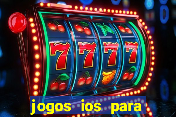 jogos ios para ganhar dinheiro