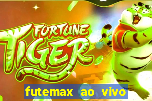 futemax ao vivo futebol ao vivo