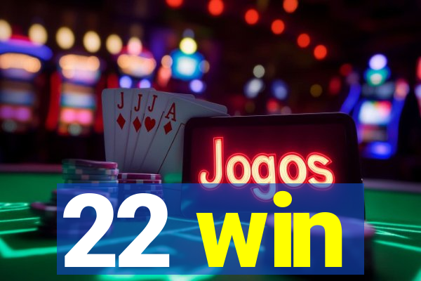 22 win