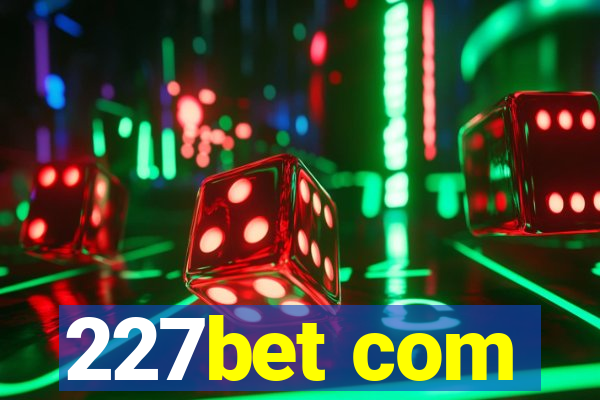 227bet com