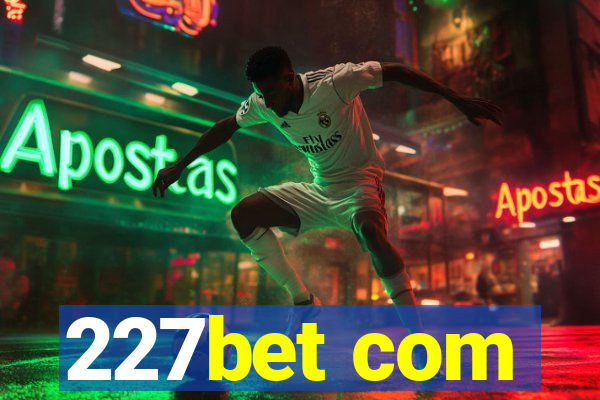 227bet com