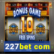 227bet com