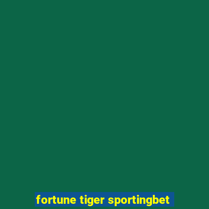 fortune tiger sportingbet