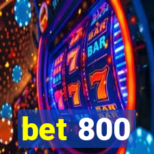 bet 800