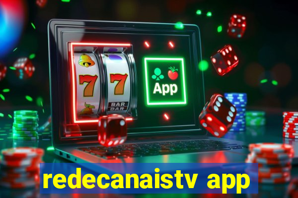 redecanaistv app