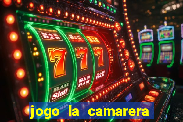 jogo la camarera para celular