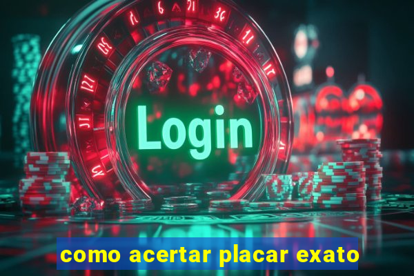 como acertar placar exato