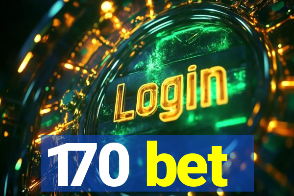 170 bet