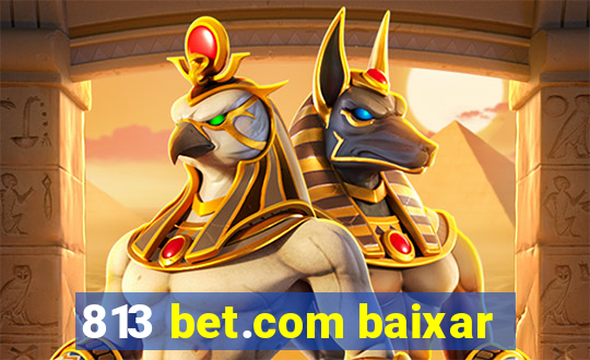 813 bet.com baixar
