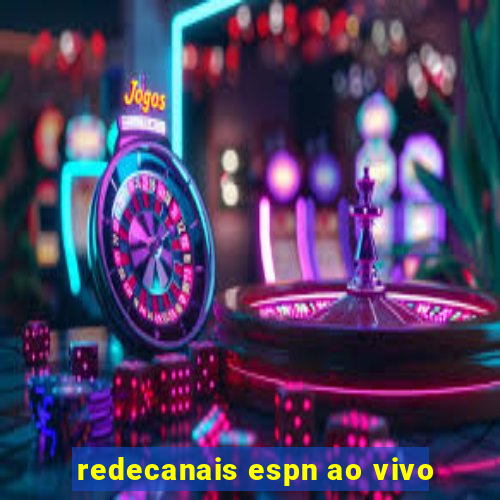 redecanais espn ao vivo