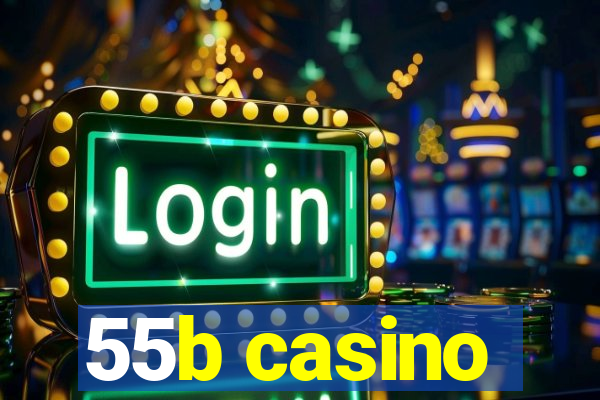 55b casino