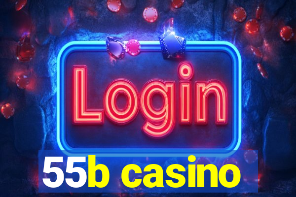 55b casino