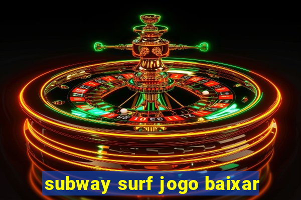 subway surf jogo baixar