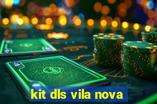 kit dls vila nova