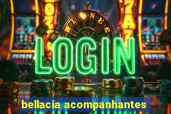 bellacia acompanhantes