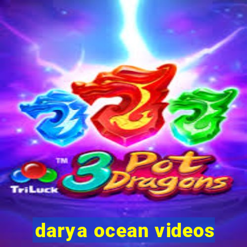 darya ocean videos