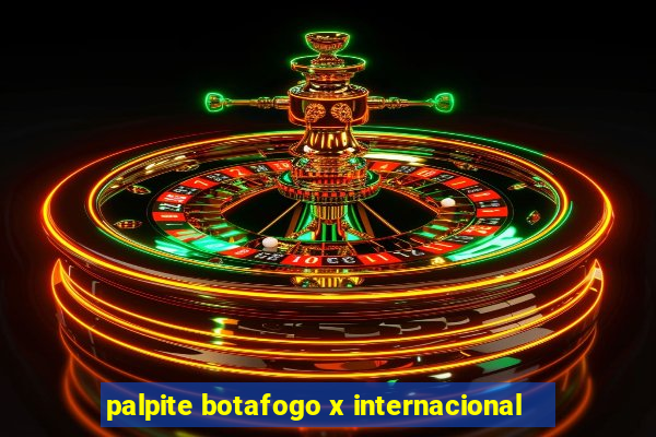 palpite botafogo x internacional