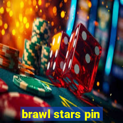 brawl stars pin