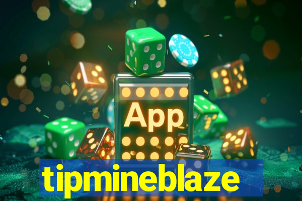 tipmineblaze