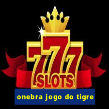 onebra jogo do tigre