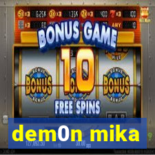 dem0n mika