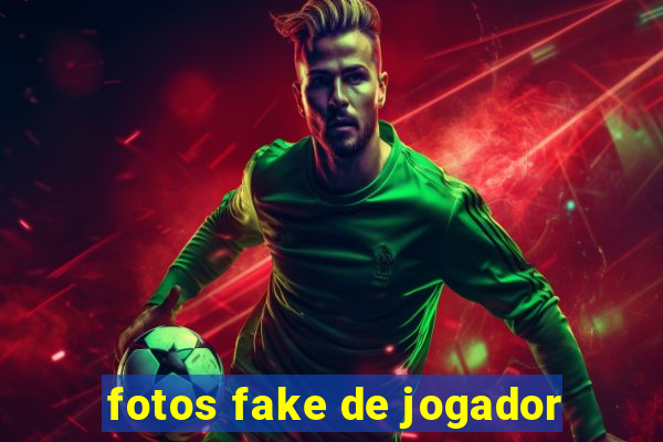 fotos fake de jogador