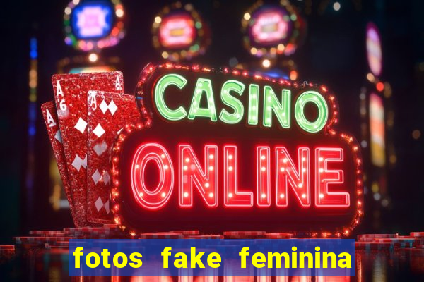 fotos fake feminina no espelho