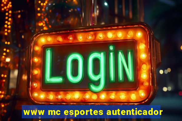 www mc esportes autenticador
