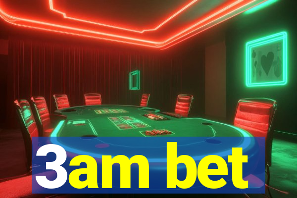 3am bet