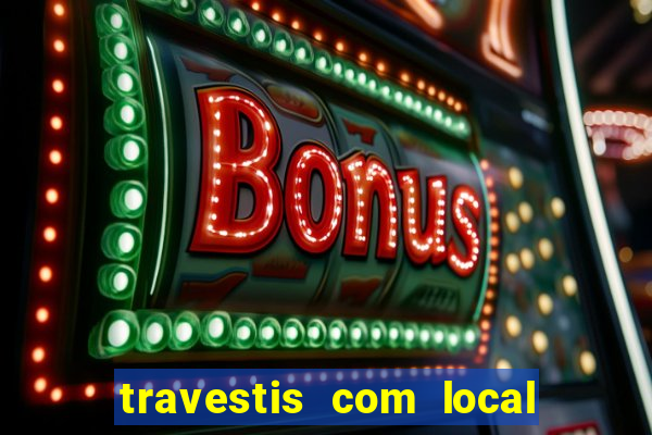 travestis com local porto alegre