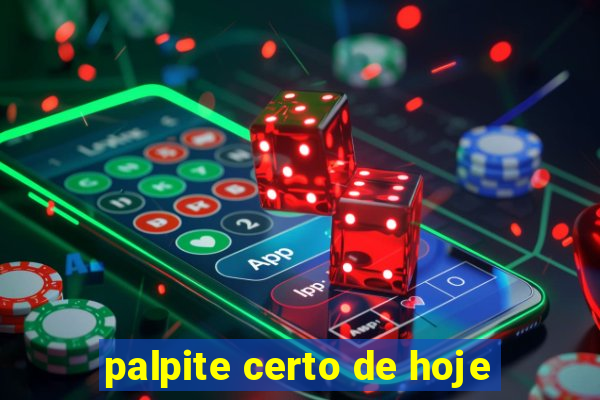 palpite certo de hoje