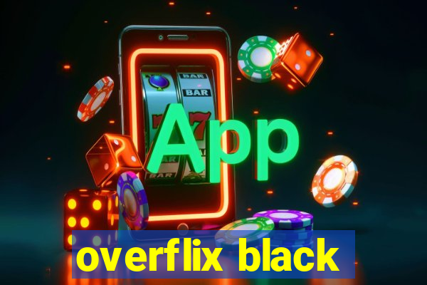 overflix black