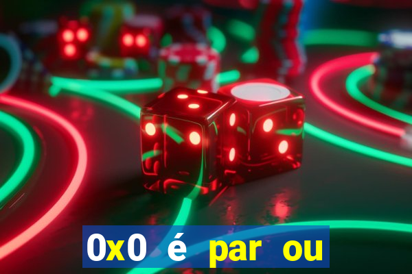 0x0 é par ou ímpar bet365