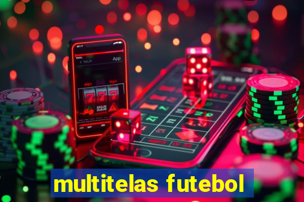 multitelas futebol
