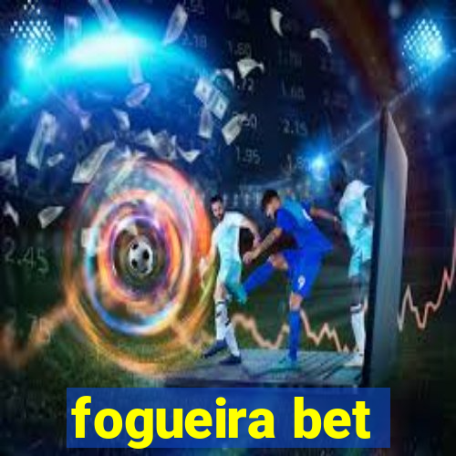 fogueira bet